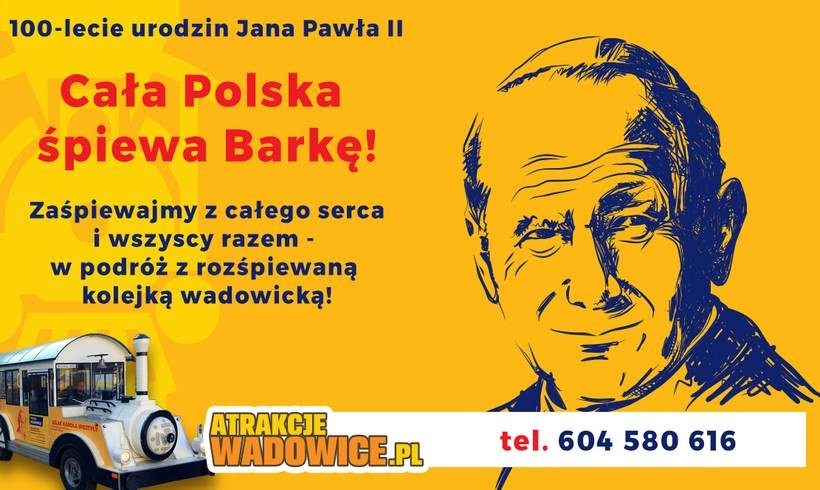 Cała Polska śpiewa „Barkę&quot;?! To i my zaśpiewajmy - portal atrakcjewadowice.pl zaprasza!